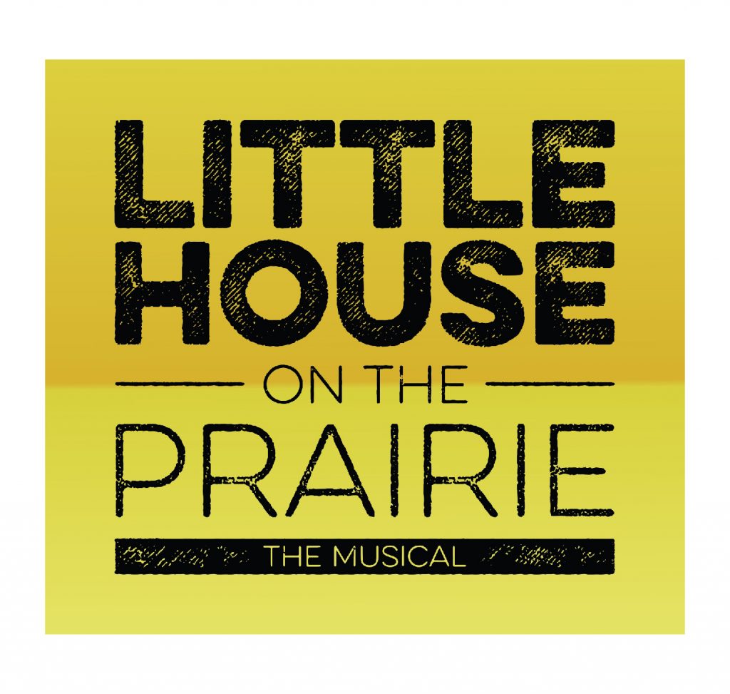 LITTLE HOUSE ON THE PRAIRIE: THE MUSICAL