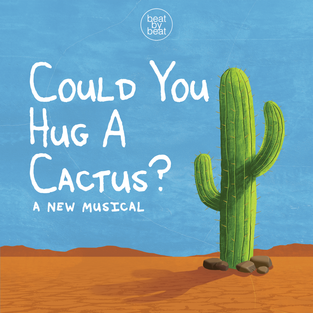 CHECK OUT THE LATEST VIRTUAL PLAYHOUSE MUSICAL FROM ARIEL THEATRICAL – “COULD YOU HUG A CACTUS?”