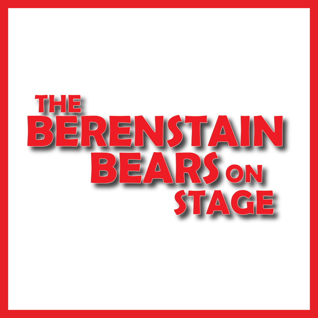 JOIN THE CAST – THE BERENSTAIN BEARS ON STAGE