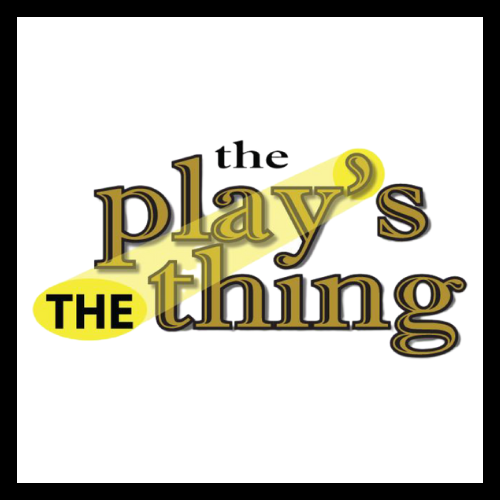THE PLAY’S THE THING SPRING SESSION 2024